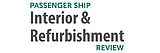 Passenger Ship Interior & Refurbishment Review